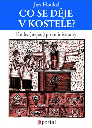 Co se děje v kostele? Knížka (nejen) pro ministranty