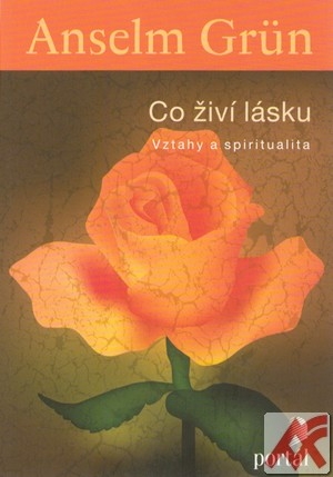 Co živí lásku. Vztahy a spiritualita