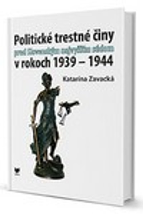 Politické trestné činy pred Slovenským najvyšším súdom v rokoch 1939 - 1944
