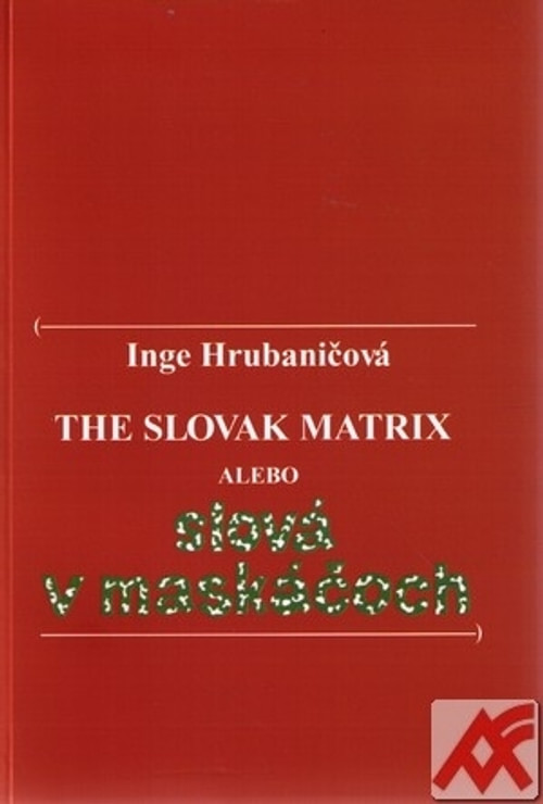 The Slovak Matrix alebo Slová v maskáčoch