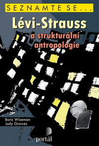 Lévi-Strauss a strukturální antropologie