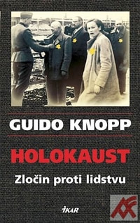 Holokaust. Zločin proti lidstvu