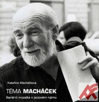 Téma Macháček. Literární mozaika v jazzovém rytmu