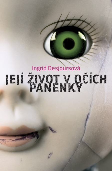 Kniha Její život v očích panenky - Ingrid Desrjoursová