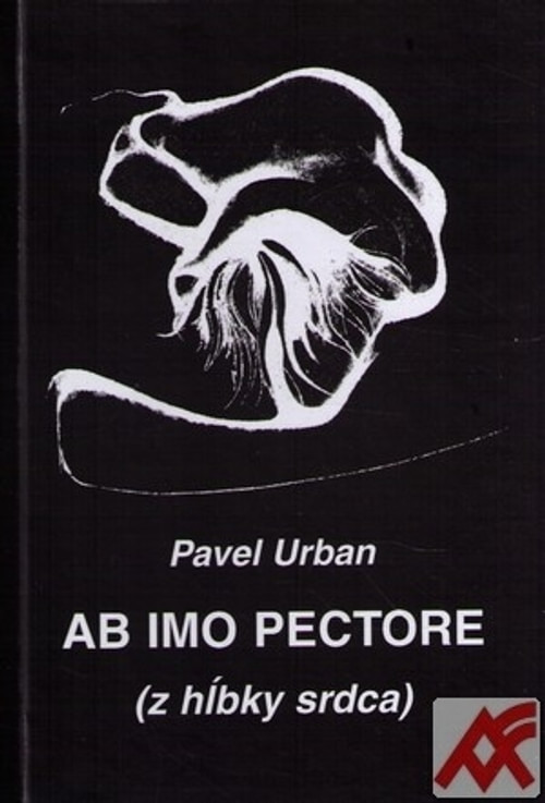 AB IMO PECTORE (z hĺbky srdca)