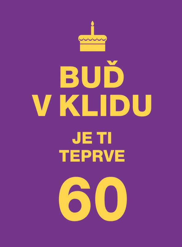 Kniha Buď v klidu. Je ti teprve 60
