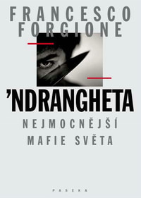 'Ndrangheta. Nejmocnější mafie světa