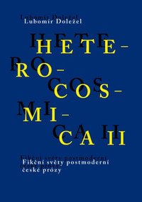 Heterocosmica II. Fikční světy postmoderní české prózy