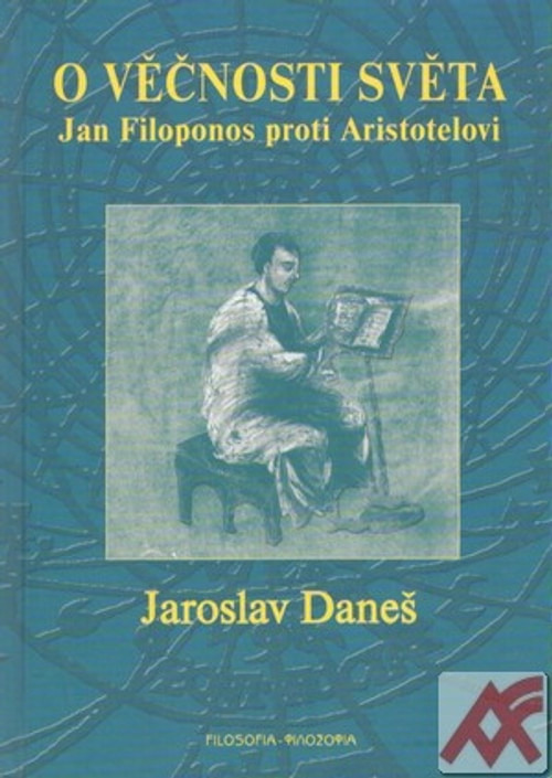 O věčnosti světa. Jan Filoponos proti Aristotelovi