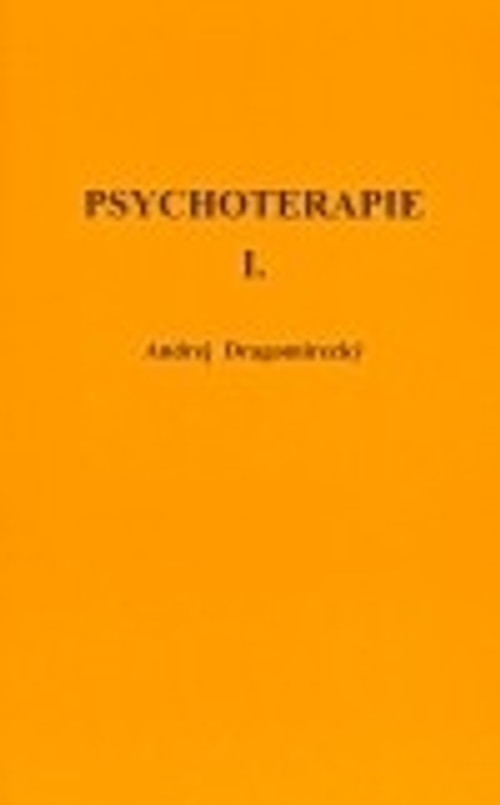 Psychoterapie I. Základní učebnice hlubinné abreaktivní psychoterapie
