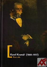 Karel Kramář (1860-1937). Život a dílo