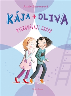 Kniha Kája + Oliva vychovávají chůvu