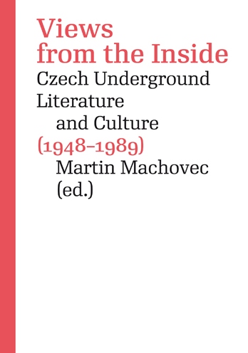 Kniha Views from the Inside. Czech Underground Literature and Culture (1948-1989)