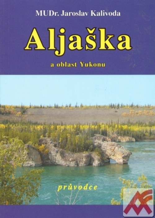 Aljaška a oblast Yukonu - průvodce