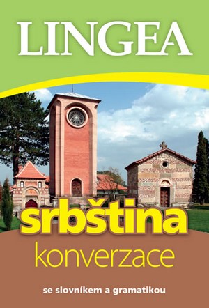 Srbština - konverzace. Se slovníkem a gramatikou