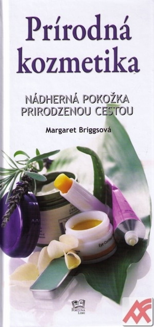 Prírodná kozmetika. Nádherná pokožka prirodzenou cestou