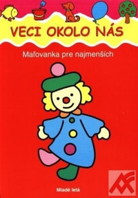 Veci okolo nás - Maľovanka pre najmenších