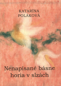 Nenapísané básne horia v slzách