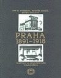 Praha 1891-1918. Kapitoly o architektuře velkoměsta