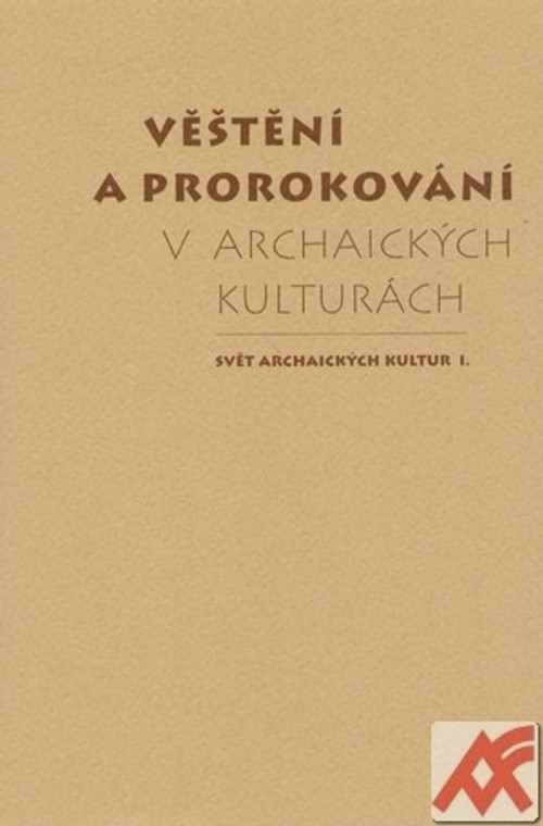 Věštění a prorokování v archaických kulturách