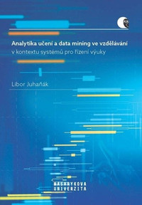 Analytika učení a data mining ve vzdělávání v kontextu systémů pro řízení výuky
