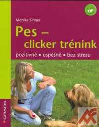 Pes - clicker trénink. Pozitivně, úspěšně, bez stresu