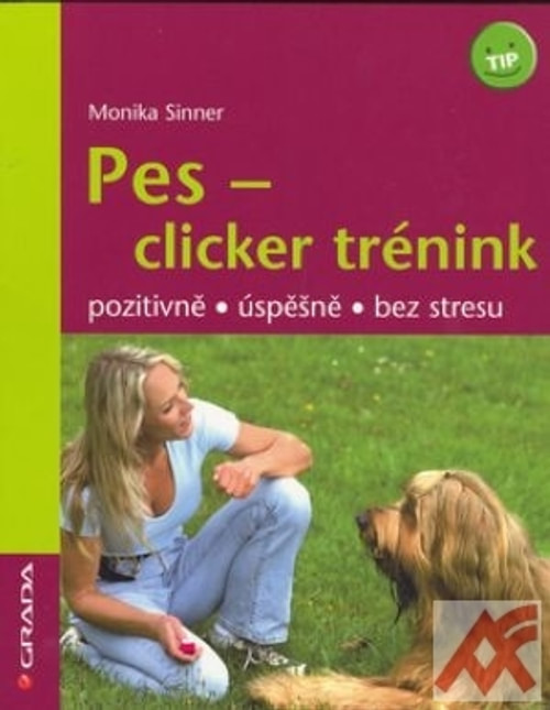 Pes - clicker trénink. Pozitivně, úspěšně, bez stresu