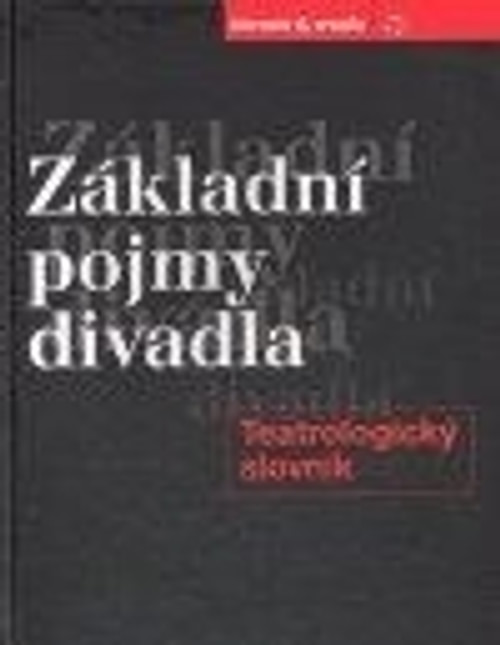 Základní pojmy divadla. Teatrologický slovník