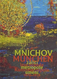 Mnichov. Zářící metropole umění 1870-1918 / München. Leuchtende Kunstmetropole 1