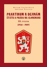 Praktikum k dejinám štátu a práva na Slovensku III. zväzok