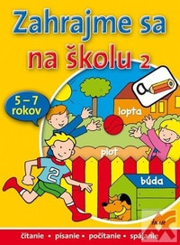 Zahrajme sa na školu 2. 5 - 7 rokov