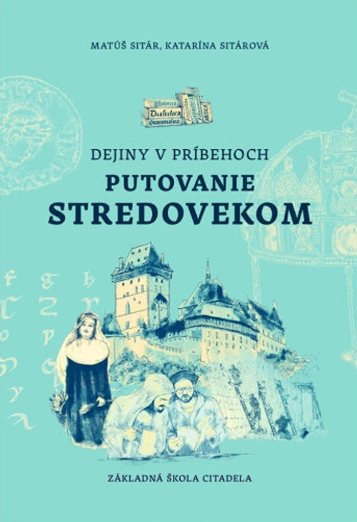 Dejiny v príbehoch: Putovanie stredovekom