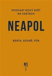 Neapol. Nový svět na cestách