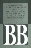 Dokumenty z českých archivů k historii mezinárodních hospodářských vztahů v obdo