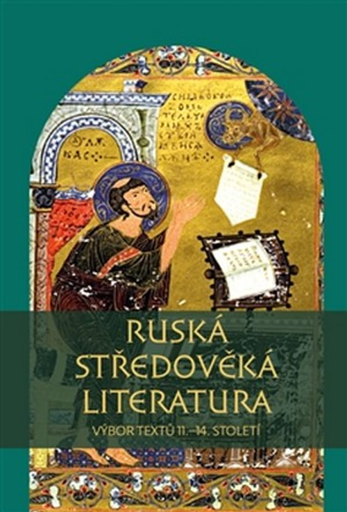 Ruská středověká literatura. Výbor textů 11.-14. století