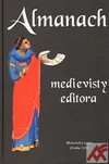 Almanach medievisty-editora. Medievalist Editor´s Almanac
