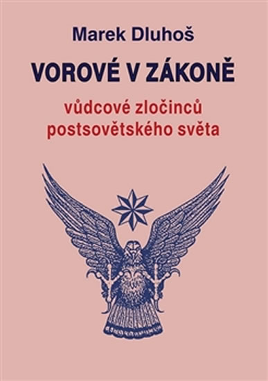 Vorové v zákoně - vůdcové zločinců postsovětského světa