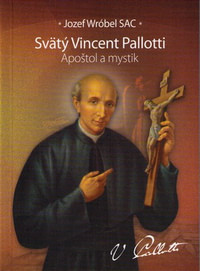 Svätý Vincent Pallotti. Apoštol a mystik