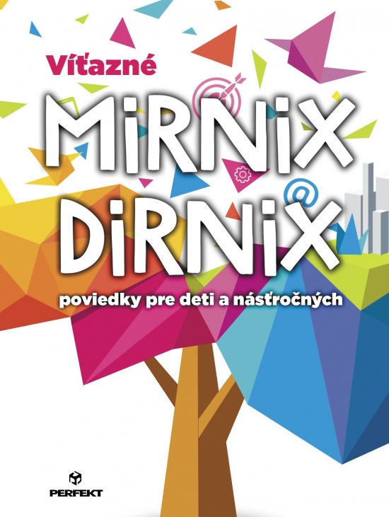 Víťazné Mirnix Dirnix poviedky pre deti a násťročných - Kolektív autorov