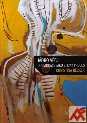 Jádro věci. Individuace jako etický proces