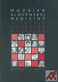 Mozaika slovenskej medicíny. Rozhovory s lekármi