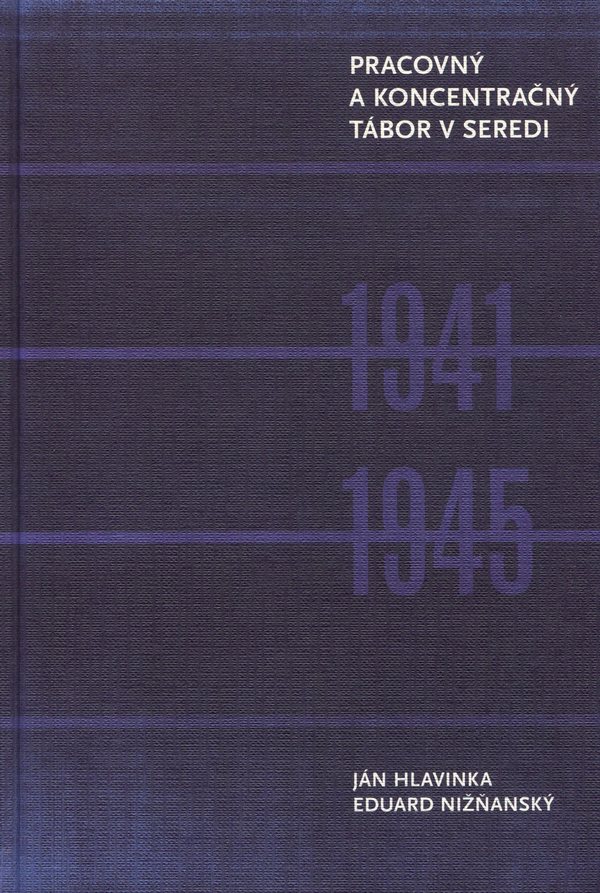 Pracovný a koncentračný tábor v Seredi 1941-1945