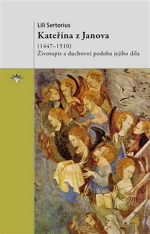 Kateřina z Janova (1447-1510). Životopis a duchovní podoba jejího díla