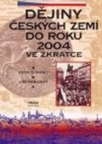 Dějiny českých zemí do roku 2004 ve zkratce