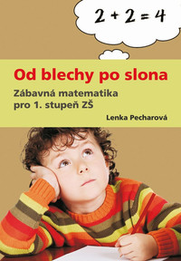Od blechy po slona. Zábavná matematika pro 1. stupeň ZŠ