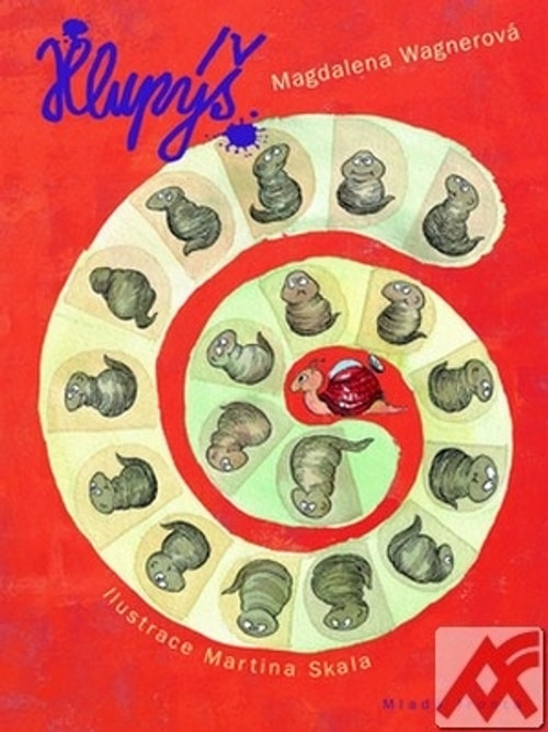 Hlupýš. Jak slimák zahradní ke štěstí přišel