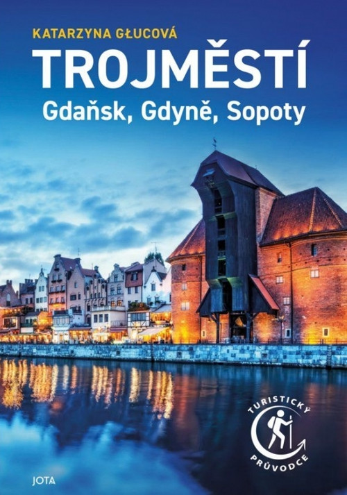 Trojměstí: Gdaňsk, Gdyně, Sopoty