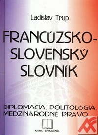 Francúzsko-slovenský slovník. Diplomacia, politológia, medzinárodné právo