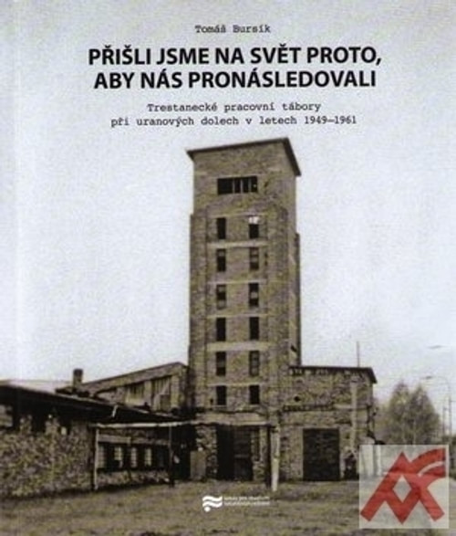 Přišli jsme na svět proto, aby nás pronásledovali