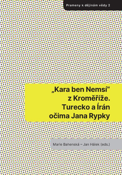 „Kara ben Nemsí“ z Kroměříže. Turecko a Írán očima Jana Rypky